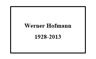 Werner Hofmann 1928-2013