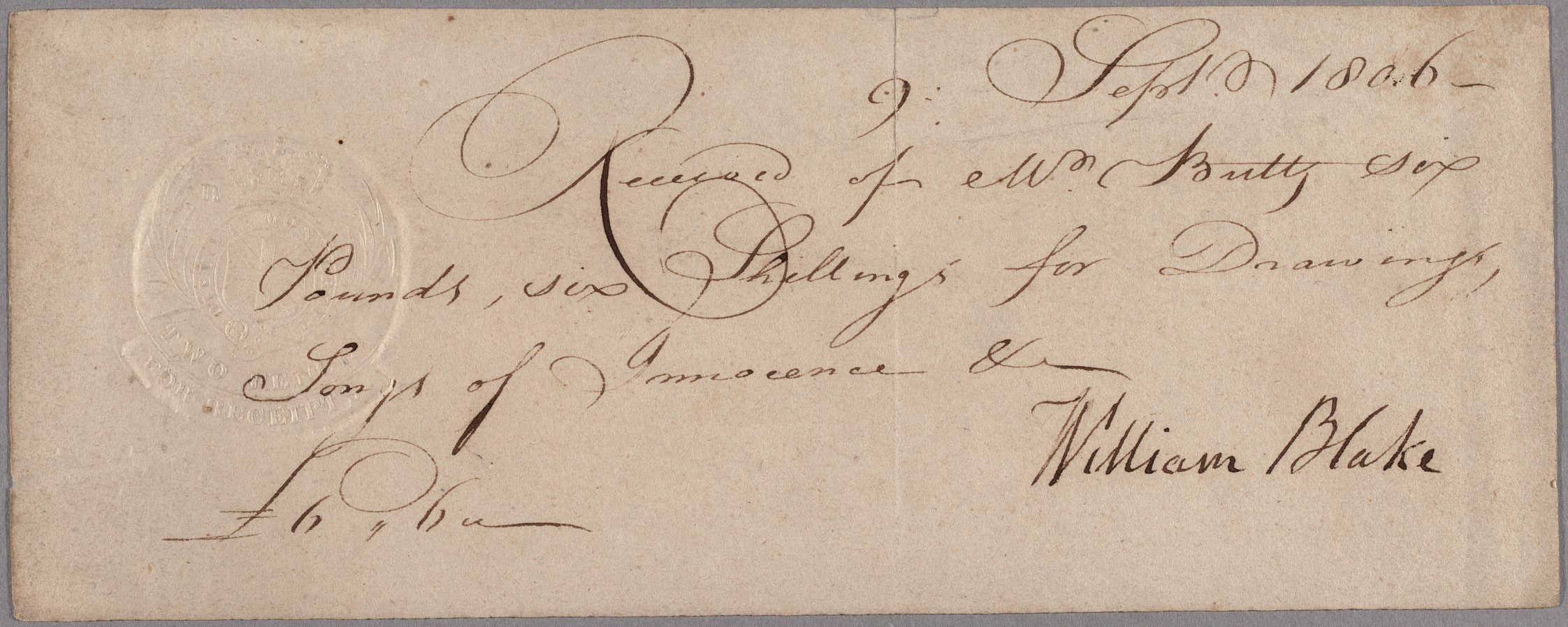 9 Sept. 1806 Received of W. Butts six Pounds, six Shillings for Drawings, Songs of Innocence
&c £6, 6 William Blake