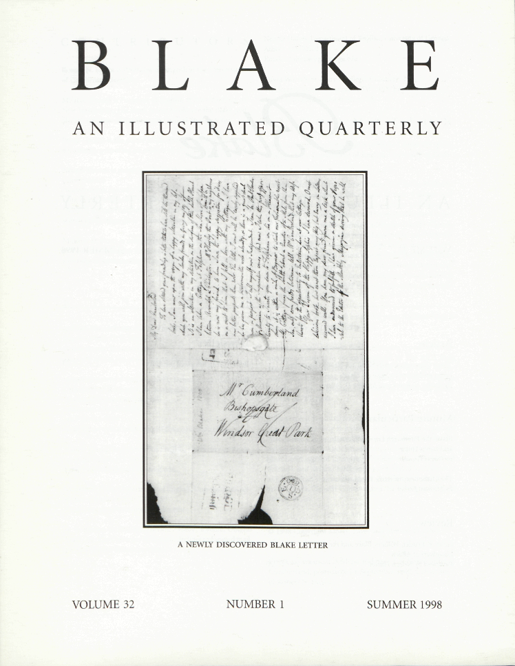 BLAKE
            AN ILLUSTRATED QUARTERLY
            A NEWLY DISCOVERED BLAKE LETTER
            VOLUME 32
            NUMBER 1
            SUMMER 1998
