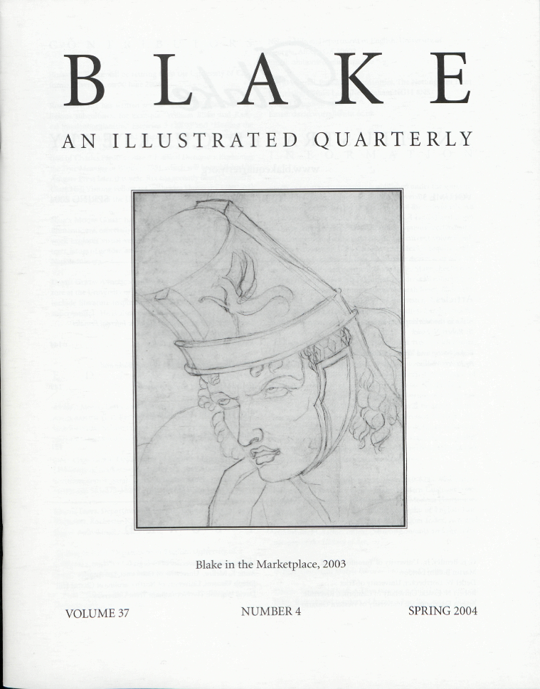 BLAKE
            AN ILLUSTRATED QUARTERLY
            Blake in the Marketplace, 2003
            VOLUME 37
            NUMBER 4
            SPRING 2004