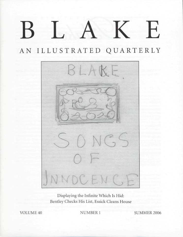 BLAKE
            AN ILLUSTRATED QUARTERLY
            Displaying the Infinite Which Is Hid:
            Bentley Checks His List, Essick Cleans House
            VOLUME 40
            NUMBER 1
            SUMMER 2006