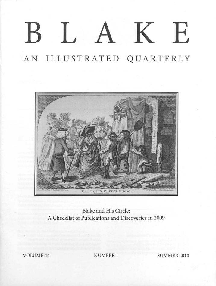BLAKE
          AN ILLUSTRATED QUARTERLY
            Blake and His Circle:
            A Checklist of Publications and Discoveries in 2009
          VOLUME 44
          NUMBER 1
          SUMMER 2010